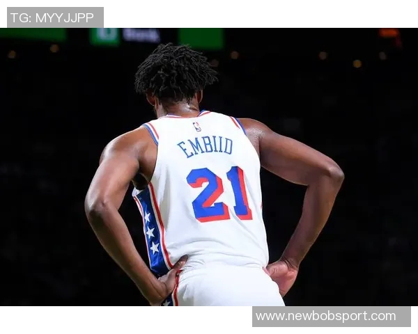 大帝归来在即纳斯盛赞恩比德攻防两端表现出色得分效率极高